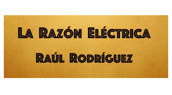 La Razón Eléctrica de Raúl Rodríguez